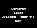 DarkOrbitSounds = Dj Zander - Touch the Sky ...