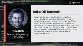 Ryan Betts [InfluxData] | InfluxDB Internals | InfluxDays 2018