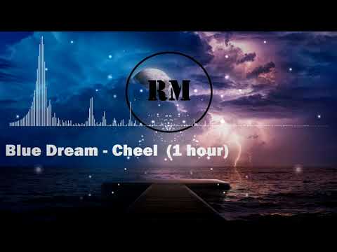 Blue Dream - Cheel (1 hour version)