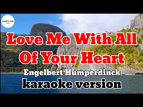 LOVE ME WITH ALL OF YOUR HEART  - Engelbert Humperdinck  / karaoke version