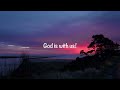 For King Country Feat Hillary Scott God Is With Us With Lyrics 2022