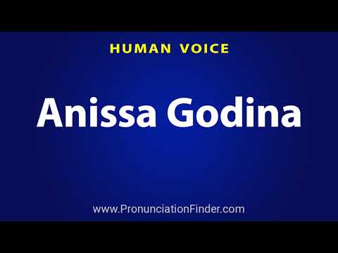 How To Pronounce Anissa Godina