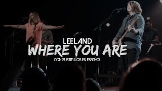 Leeland - Where You Are [subtitulado en español]