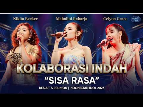 Kolaborasi Berkelas! Mahalini X Celyna X Niki \Sisa Rasa\ di Result & Reunion Indonesian Idol XIV
