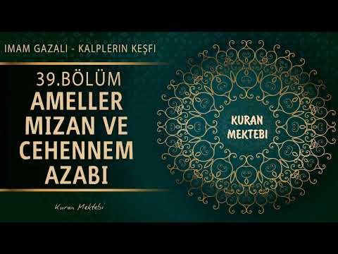 Kalplerin keşfi 39.bölüm AMELLER MİZAN VE CEHENNEM AZABI