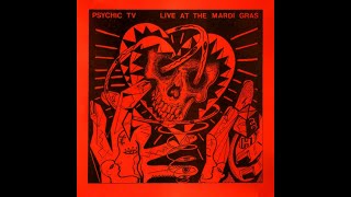 Psychic TV - Live at the Mardi Gras