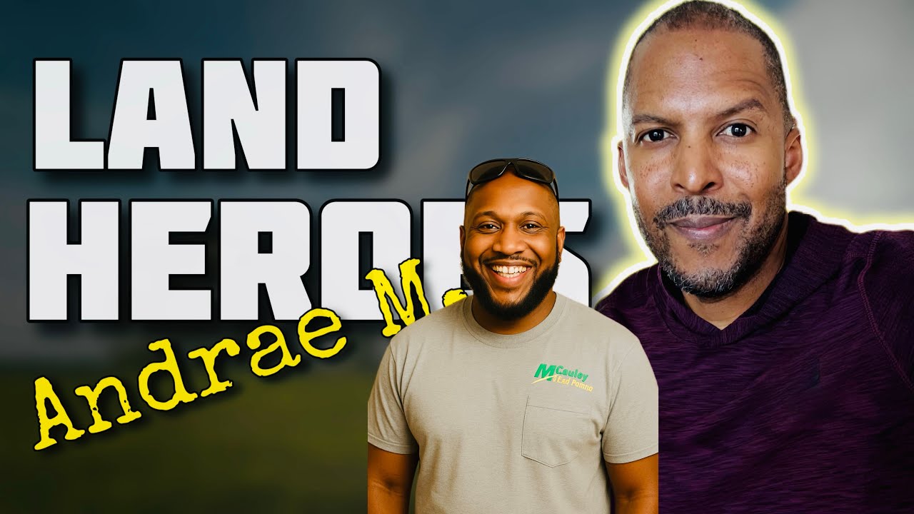 Land Buyer Heroes — Andrae McKinley