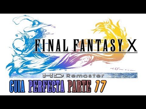 FINAL FANTASY X HD GUÍA AL 100% PARTE 17 (SINH Y LA CIUDAD ONÍRICA)