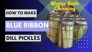 How to make crunchy DILL PICKLES - Water bath canning | Home food preservation | Blue Ribbon Recipe