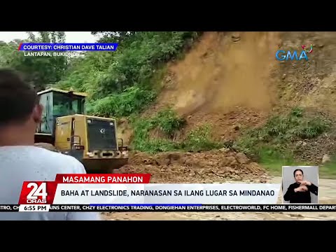 Baha at landslide, naranasan sa ilang lugar sa Mindanao 24 Oras