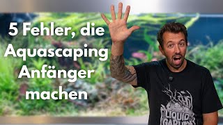 5 Fehler, die Aquascaping Anfänger machen!