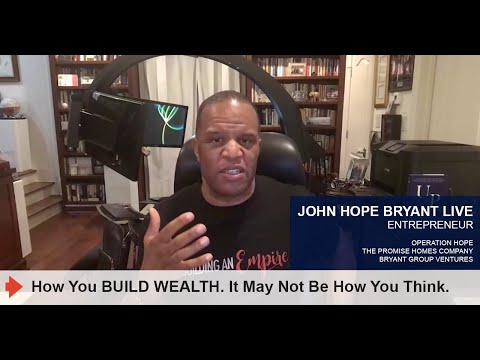 How You BUILD WEALTH. It May Not Be How You Think.