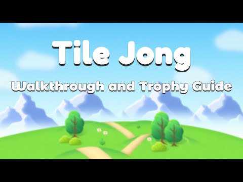 Tile Jong - Full Walkthrough & Trophy Guide