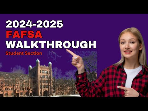 2024-2025 FAFSA Demo & Walkthrough Student Section