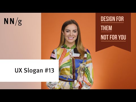 Design for Them Not for You (UX Slogan #13)