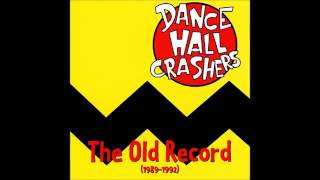 Dance Hall Crashers The Old Record (1989 1992) (Full Album 1996)