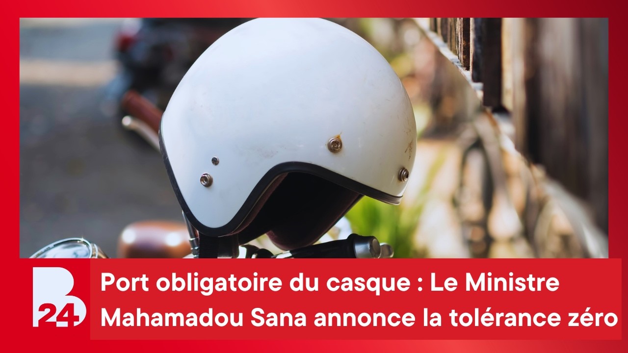 Port obligatoire du casque : Le Ministre Mahamadou Sana annonce la tolérance zéro