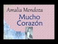 Amalia Mendoza:  Mucho Corazón.