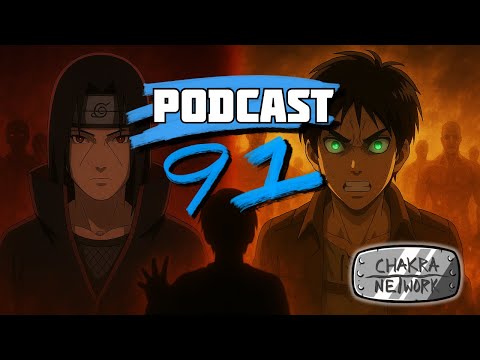 Ep.91 Itachi's Uchiha Massacre Or Eren's Rumbling But You're The Victim!! | The Chakra Network