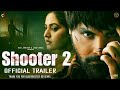 Shooter 2 Offical Trailer Latest Punjabi Movie Jay Randhawa Coming Soon
