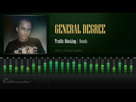 General Degree - Traffic Blocking Remix (Filthy | Filthier Riddim) [HD]