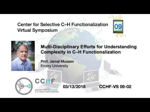 CCHF VS 9.2 - Prof. Jamal Musaev | Multi-Disciplinary Efforts for Understanding CH Functionalization
