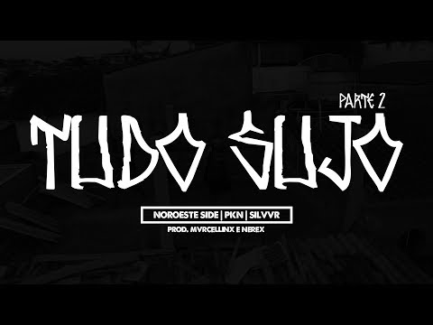 Noroeste Side - Tudo Sujo 2 part. PKN e Silvvr (prod. Mvrcellinx e Nerex)