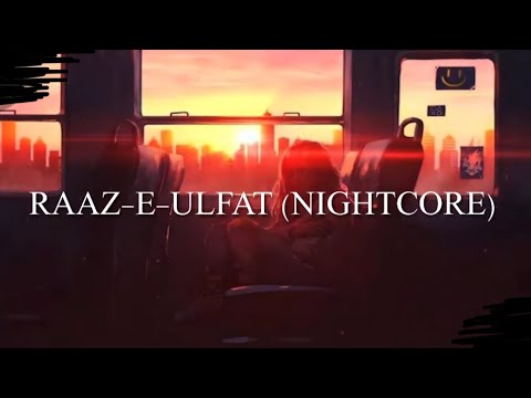 ✨RAAZ-E-ULFAT NIGHTCORE ✨
