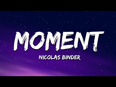 Nicolas Binder - Moment (Lyrics)