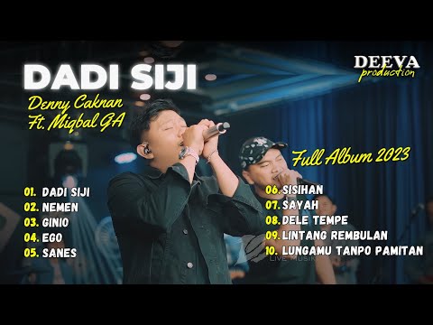 DENNY CAKNAN FEAT MIQBAL G A - DADI SIJI - DC MUSIK | FULL ALBUM 2023