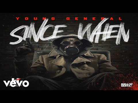 Young General - Since When (Official Audio)