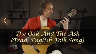 The Oak And The Ash (guitar) Trad English Folk Song