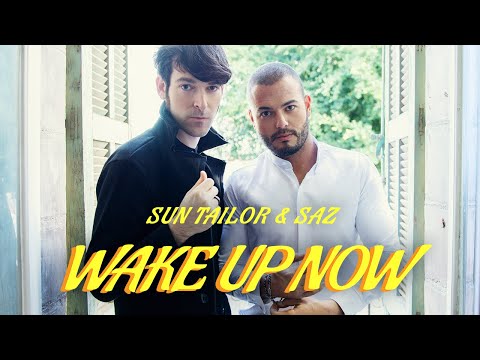 Sun Tailor & Saz - Wake Up Now (Official Video)