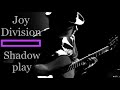 Joy Division - Shadowplay (acoustic cover) Yes ...