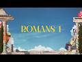 When in Romans: Romans 1 (6.7.26)