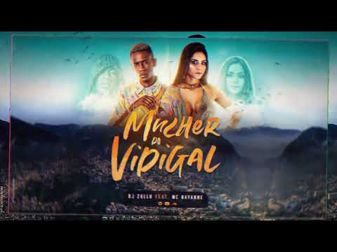 DJ ZULLU  FEAT  MC NAYANNE -  MULHER DO VIDIGAL