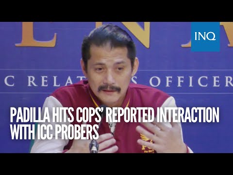 Padilla hits cops’ reported interaction with ICC probers