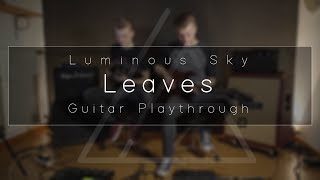 Luminous Sky - Leaves | Guitar Playthrough [Official]