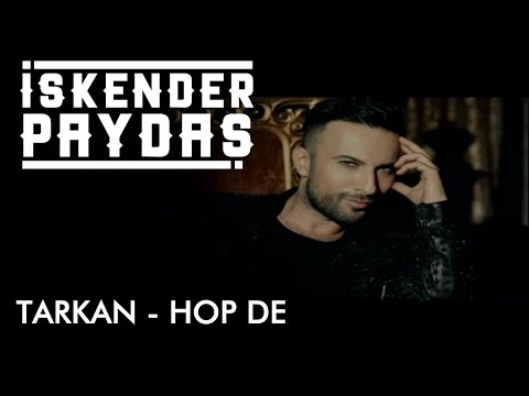 Tarkan ft. İskender Paydaş - Hop De