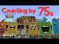 Counting by 75s Song Minecraft Numberblocks | Skip Counting Songs| Math Songs for Kids