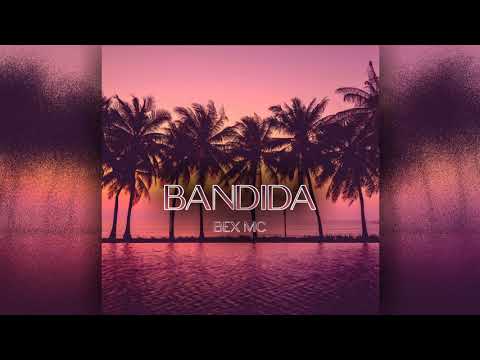 Bex Mc - Bandida💃- (Prod.Camilo Exequiel Salcedo)