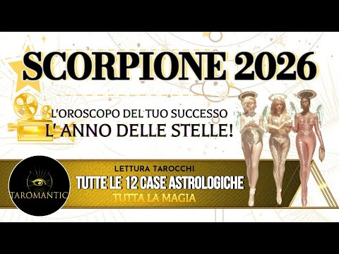 SCORPIONE 2026 ⭐️ IL GRANDE OROSCOPO DELL'ANNO ⭐️ Scopri COME e DOVE avrai SUCCESSO!