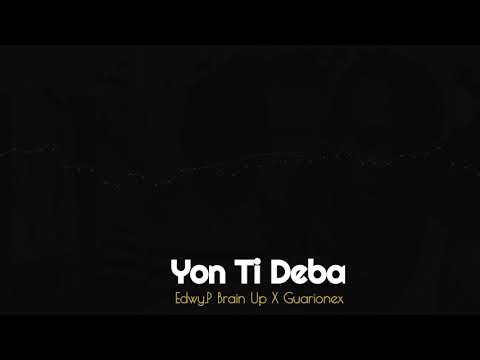 Yon Ti Deba  By Edwy.P Brain Up X Guarionex