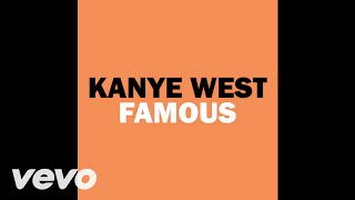 Kanye West - Famous (Audio)