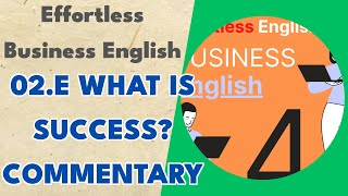 02.e What Is Success? Commentary - Effortless Business English