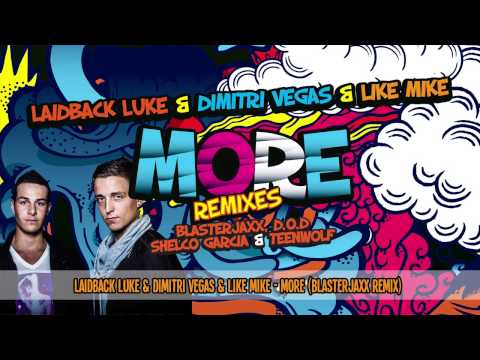 Laidback Luke & Dimitri Vegas & Like Mike - MORE (Blasterjaxx Remix)