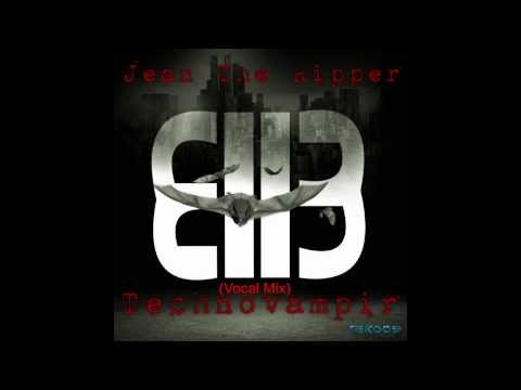 Jean The Ripper-Technovampir (Vocal Mix)&(No Vocal Mix)