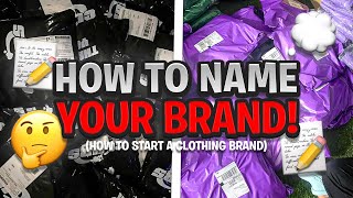 HOW TO NAME YOUR CLOTHING BRAND *EASY*