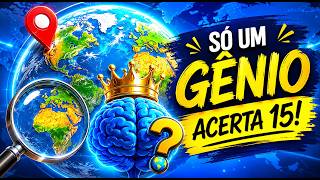 🌍🧠 Só um GÊNIO EM GEOGRAFIA acerta 15!!! 🌎🔥 Quiz de GEOGRAFIA MUNDIAL 🗺️🏆