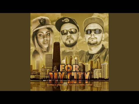 For My City (feat. Nicole Funk, Alicia Renee & Teerzet)